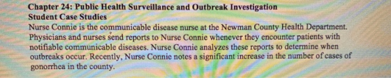 Chapter 24: Public Health Surveillance and Outbreak Investigation Student Case Studies Nurse Connie is the communicable disea
