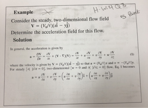 H-W. 405 5 Paint Example Consider the steady, two-dimensional flow field V = (V/C)(xi – yj) Determine the acceleration field