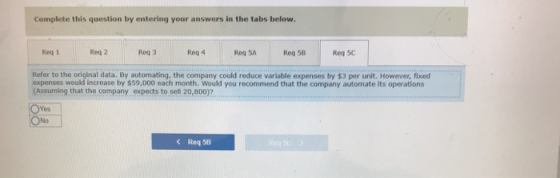 Complete this question by entering your answers in the tabs below. Regl Reg 2 Reg 3 Reg 4 Reg SA Req 5B Reg SC Refer to the o
