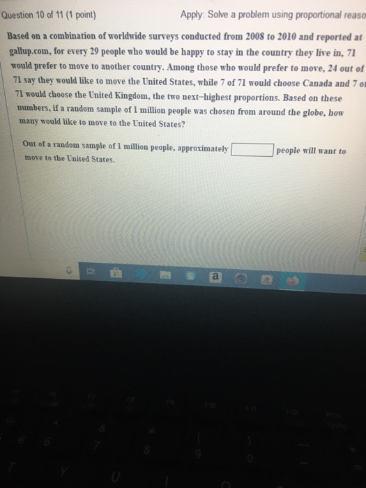 Question 10 of 11 (1 point) Apply: Solve a problem using proportional reasa Based on a combination of worldwide surveys condu