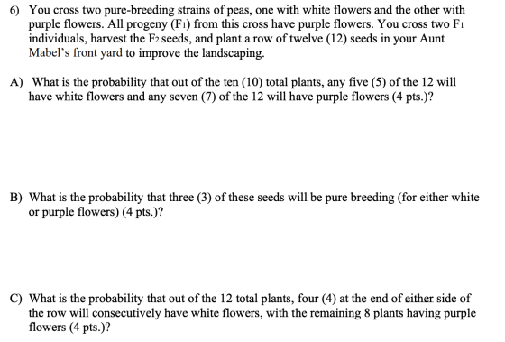 6) You cross two pure-breeding strains of peas, one with white flowers and the other with purple flowers. All progeny (Fi) fr