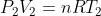 P_{2}V_{2}=nRT_{2}