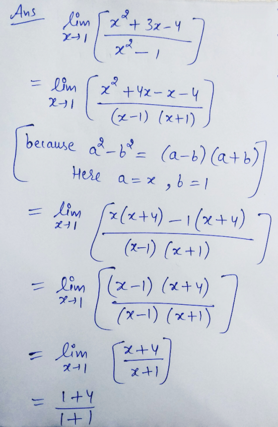 Ans lim (x²+32-4 XtI zede? lim x+1 2 x +42-x-4 (x-1) (x+1) because a2_69= Here a=x , 6=1 (a-b) (a+b) Xt1 = lim (x(x+4)_1(x+4)