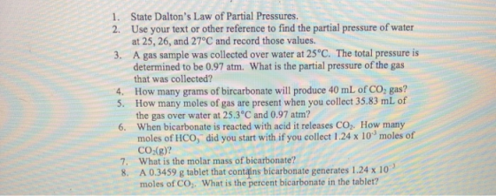 1. State Daltons Law of Partial Pressures. 2. Use your text or other reference to find the partial pressure of water at 25,