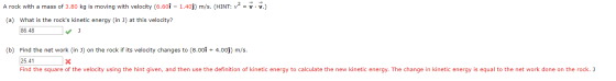 A rock with a mass of 3.80 kg is moving with velocity (6.609 - 1.409) m/s. (HINT: v2 = v.v.) (a) What is the rocks kinetic e
