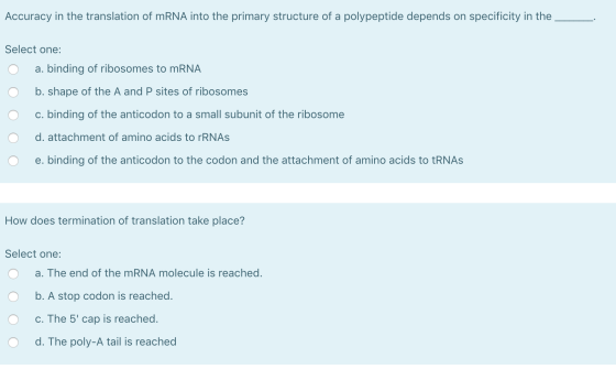 Accuracy in the translation of mRNA into the primary structure of a polypeptide depends on specificity in the Select one: O a
