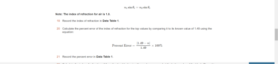 ni sin ; = n2 sin 0. Note: The index of refraction for air is 1.0. 19 Record the index of refraction in Data Table 1. 20 Calc