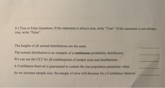 6.) True or False Questions. If the statement is always true, write True. If the statement is not always true, write False