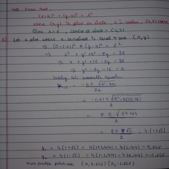 a) We know that , (X-h2 + (y-k)² = r² where (x, y) is point on årcle, ris radius, Ch, k) cenhe Given s= 6 , centre of circle