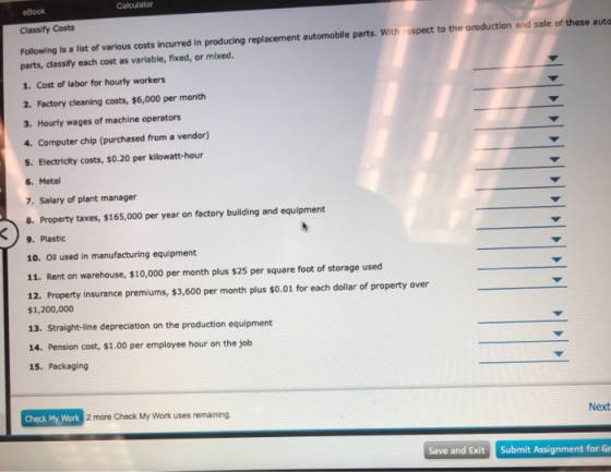 Calculator eBook Classify Costs Following is a list of various costs incurred in producing replacement automobile parts. With
