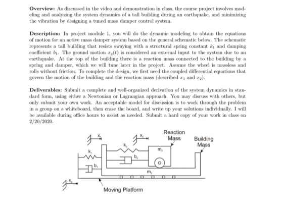 Overview: As discussed in the video and demonstration in class, the course project involves mod- eling and analyzing the syst