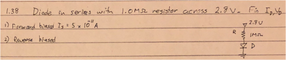 L.38 Diode in series with 1.OMs2 resister ccross 2.8 v Fin 2 Reerse bresed