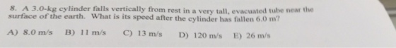 A 3.0-kg cylinder falls vertically from rest in a