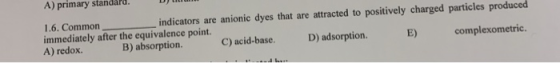 1.6. Common indicators are anionic dyes that are attracted to positively charged particles produced immediately after the equ