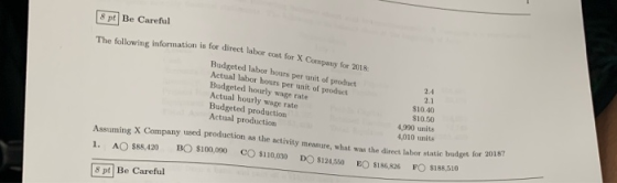 8 pf Be Careful The following information is for direct labor cost for X Con pany for 2018: Budgeted labor hours per unit of