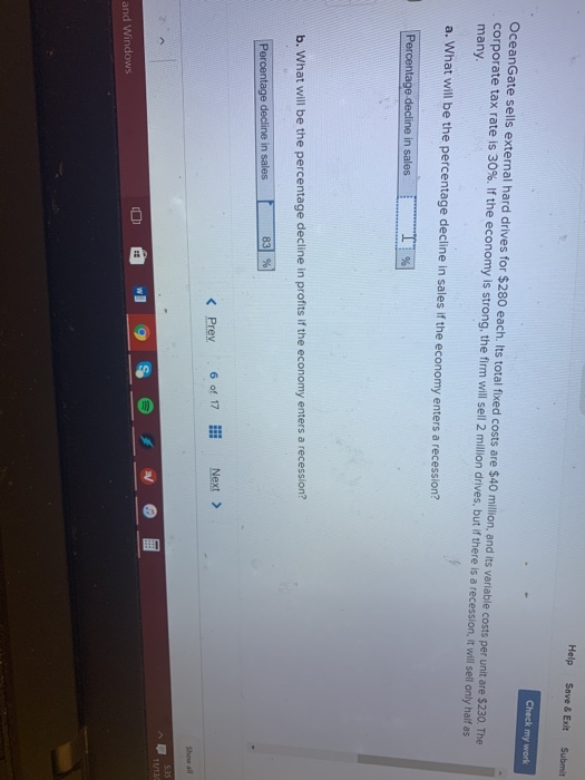 Help Save & Exit Submit Check my work OceanGate sells external hard drives for $280 each. Its total fixed costs are $40 milli