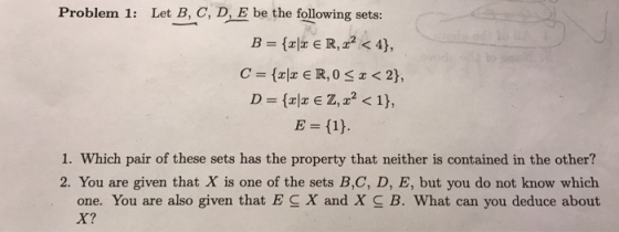 Problem 1: Let B, C, D, E be the following sets 1. Which pair of these sets has the property that neither is contained in the