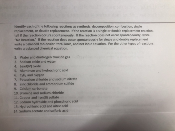 Identify each of the following reactions as synthesis, decomposition, combustion, single replacement, or double replacement.