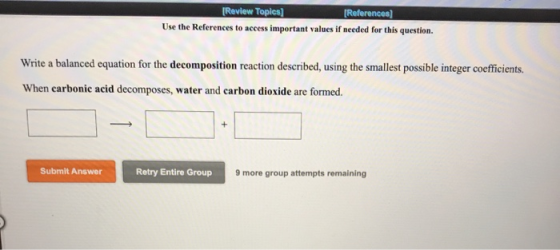 [Review Topics] [References] Use the References to access important values if needed for this question. Write a balanced equa