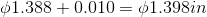 01.388 +0.010 = $1.398in