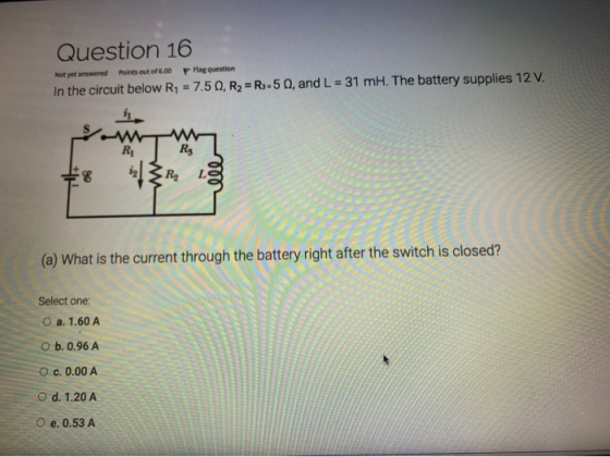 Question 16 Not yet answered Points out of 6.00 Prag question In the circuit below R1 = 7.50, R2 = R3-50, and L = 31 mH. The