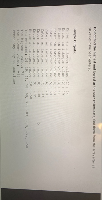 Do not find the highest and lowest as the user enters data, find them from the array after all 10 values have been entered Sa