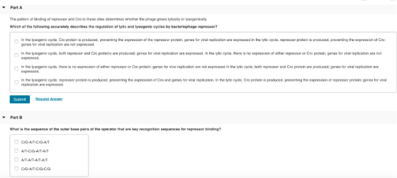 Part A The pattern of binding of repressor and Cro to these sites determines whether the phage grows lytically or lysogenical