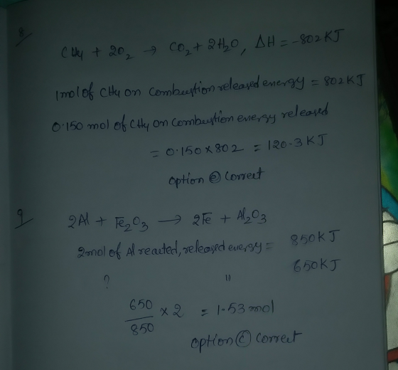 elley + 20 CO₂ + 2H₂O, DH = -802 KJ imol of Cher on Combeestion releayd energy = 802 KJ 0-150 mol of CHe on Combestien energy