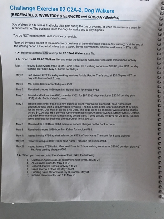 Challenge Exercise 02 C2A-2, Dog Walkers (RECEIVABLES, INVENTORY & SERVICES and COMPANY Modules) Dog Walkers is a business th