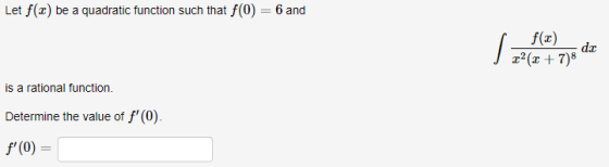 Let f(2) be a quadratic function such that f(0) = 6 and f(2) dac is a rational function. Determine the value of f(o). f(0) =