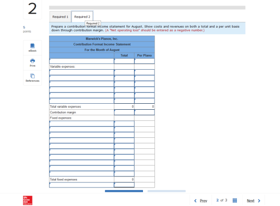 Required 1 Required 2 Required 2 Prepare a contribution format income statement for August. Show costs and revenues on both a