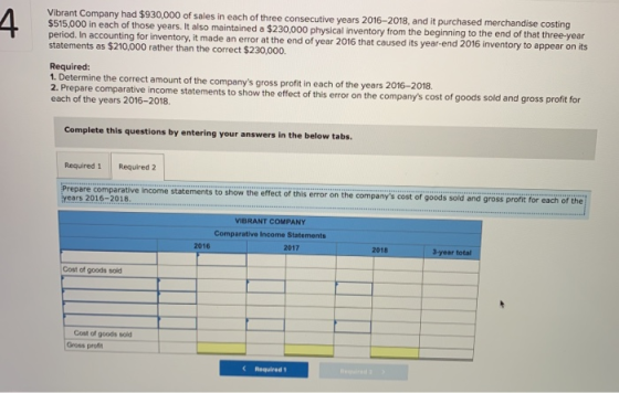 Vibrant Company had $930,000 of sales in each of three consecutive years 2016-2018, and it purchased merchandise costing $515