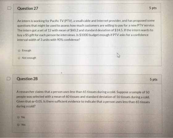 Question 27 5 pts An intern is working for Pacific TV (PTV), a small cable and Internet provider, and has proposed some quest