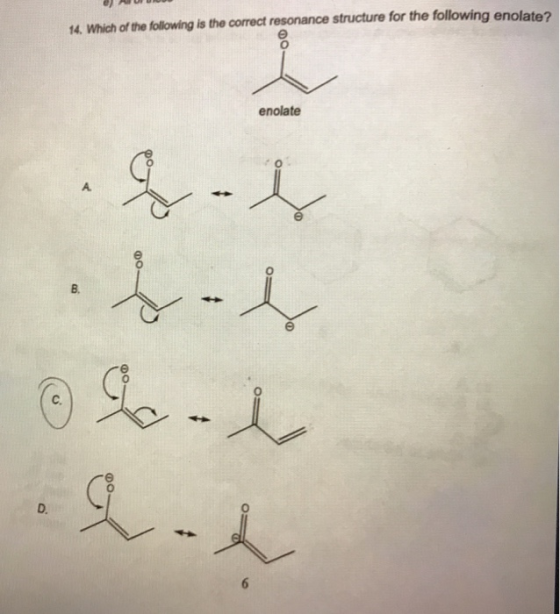 2) AUDIO 14. Which of the following is the correct resonance structure for the following enolate? enolate 00 gall boy deni qu