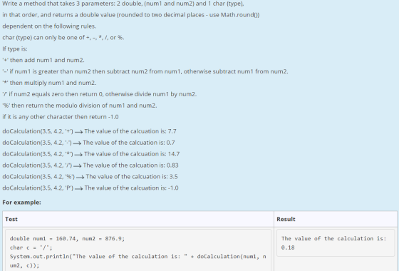 Write a method that takes 3 parameters: 2 double, (num1 and num2) and 1 char (type), in that order, and returns a double valu
