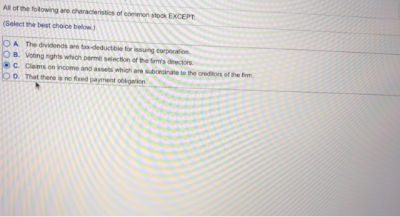 All Of The Following Are Characteristics Of Common Stock EXCEPT Select 