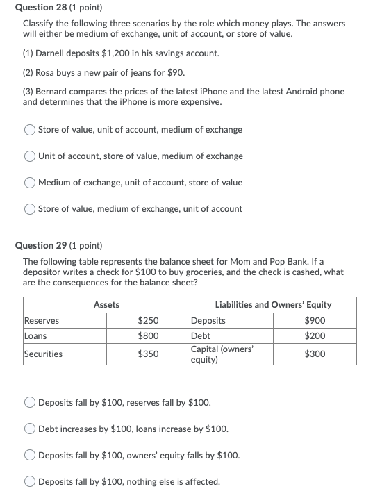 Question 28 (1 point) Classify the following three scenarios by the role which money plays. The answers will either be medium