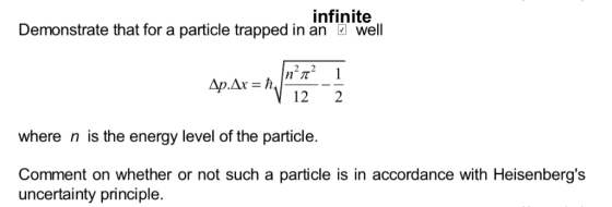 infinite Demonstrate that for a particle trapped in an wel 12 2 where n is the energy level of the particle. Comment on wheth
