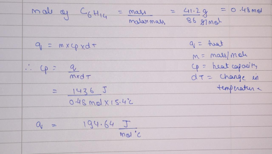 mole of CG HIL = mass malarmals = 41.2g = 0.48ml 86 8lmol q = mx cp xdt q = heat n = mall/mol (p= heat capacity dT - Change i