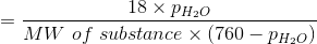 =\frac{18 \times p_{H_2O } }{MW \ of\ substance \times (760 - p_{H_2O } )}