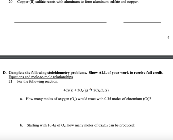 20. Copper (II) sulfate reacts with aluminum to form aluminum sulfate and copper. D. Complete the following stoichiometry pro