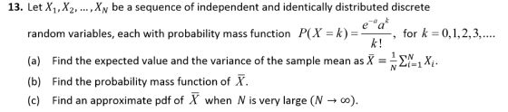 13. Let X1, X2, ...,Xy be a sequence of independent and identically distributed discrete random variables, each with probabil