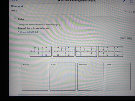 session.masteringcnemistry.com <Homework 8 Item 7 7 of 22 Part A Classily each molecule according to its functional group. Dr