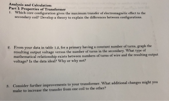 Analysis and Calculation: Part I: Properties of Transformer 1. Which core configuration gives the maximum transfer of electro