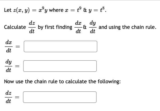 Let z(x, y) = xºy where x = tº & y = +8. Calculate dz by first finding dt dx -& dt dy and using the chain rule. dt dx d = dy