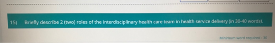 .................................................... 15) Briefly describe 2 (two) roles of the interdisciplinary health care
