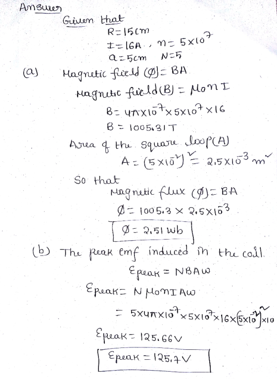 Griuem that R-15Cm 3 So that Nngnutic flux BA ¢七 100 5.ax 2.5x103 2.51 wb (b) The Pea emf induced lh thu ca.