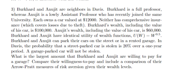 3) Burkhard and Anujit are neighbors in Davis. Burkhard is a full professor, whereas Anujit is a lowly Assistant Professor wh