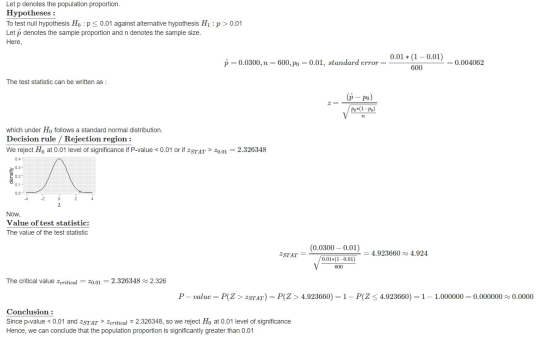 Let p denotes the population proportion. Hypotheses : To test null hypothesis H. :P < 0.01 against alternative hypothesis H1