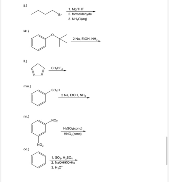 jj.) Br 1. Mg/THE 2. formaldehyde 3. NHCl(aq) kk.) 2 Na, EtOH, NH3 II.) CH3BF4 mm.) SOUH 2 Na, EtOH, NH3 nn.) NO2 H2SO4(conc)